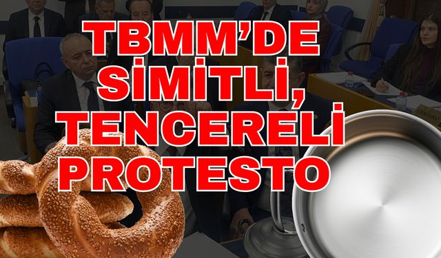 TBMM’de simitli, tencereli protesto