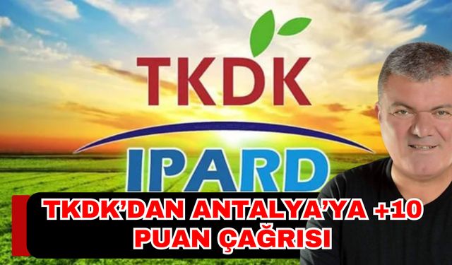 TKDK’dan Antalya’ya +10 puan çağrısı