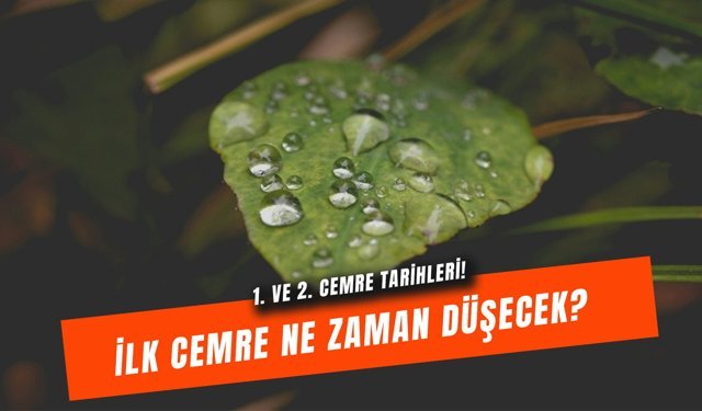 İlk Cemre Ne Zaman Düşecek 2026: 1. Ve 2. Cemre Düştü Mü?