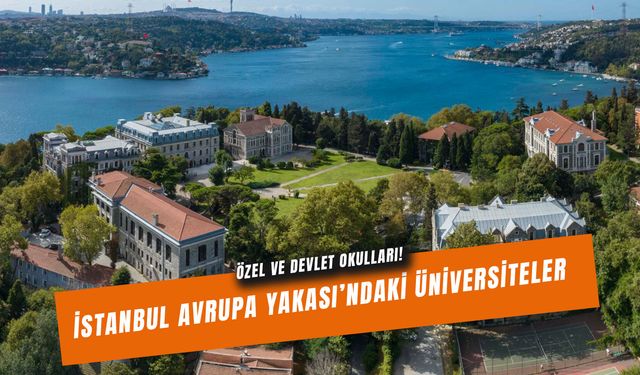 İstanbul Avrupa Yakasındaki Üniversiteler: Özel ve Devlet Üniversiteleri