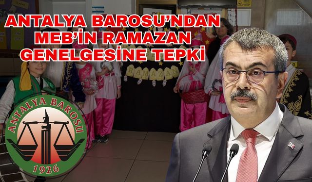 Antalya Barosu'ndan MEB’in Ramazan genelgesine tepki