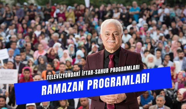 Televizyondaki Ramazan Programları 2026: İftar ve Sahurda Hangi Hocalar Var?