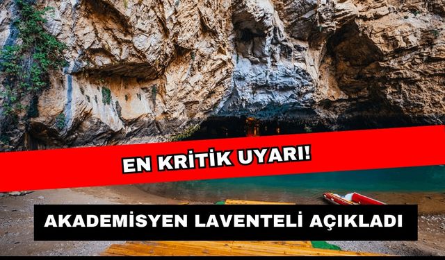 Antalya’nın doğal alanları için kritik uyarı… Köprülü Kanyon ve Altınbeşik Mağarası’na dikkat!