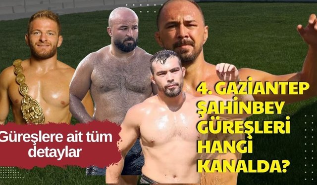2026 Gaziantep Şahinbey Yağlı Güreşleri hangi kanalda?