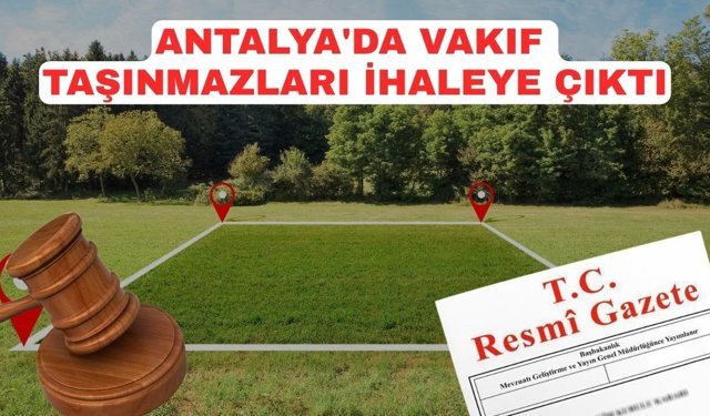 Antalya'da vakıf taşınmazları ihaleye çıktı