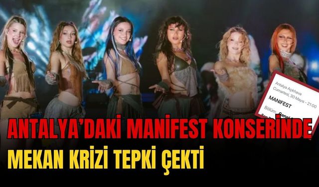 Antalya’daki Manifest konserinde mekan krizi tepki çekti