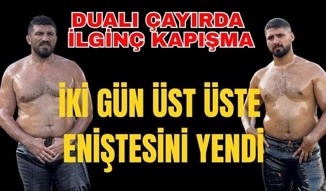 Antalyalı başpehlivan iki gün üst üste eniştesini yendi