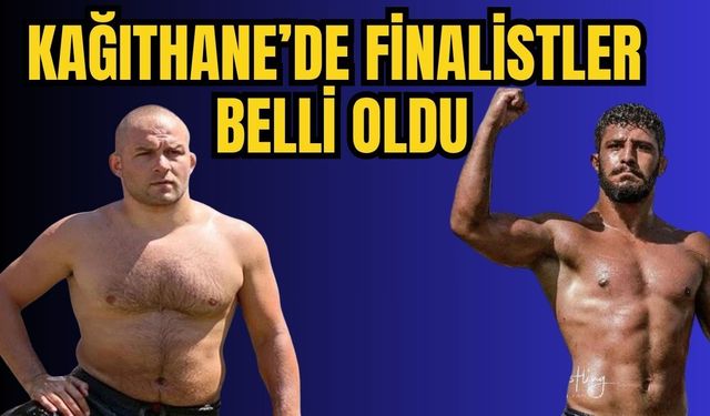2026 Kağıthane Güreşleri'nde finalistler belli oldu