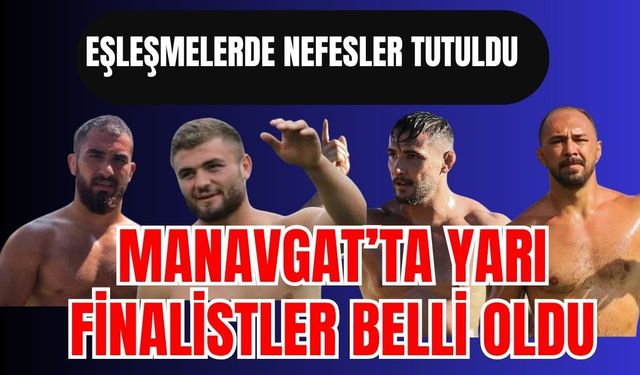 2026 Manavgat Yağlı Güreşleri’nde yarı finalistler belli oldu… Orhan Okulu Ali Gürbüz karşılaşmasını kim kazandı?