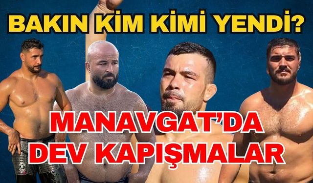 Manavgat Güreşlerinde muhteşem kapışmalar...