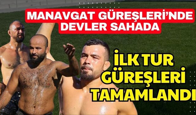 Antalya Manavgat Yağlı Güreşleri’nde devler sahada… İlk tur bitti, 8 başpehlivan elendi
