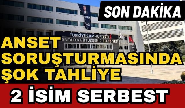 ANSET soruşturmasında şok tahliye: 2 isim serbest bırakıldı