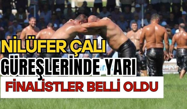 Nilüfer Çalı güreşlerinde yarı finalistler belli oldu