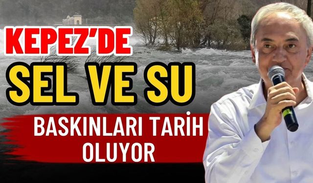 Antalya Kepez’de sel ve su baskınları tarih oldu