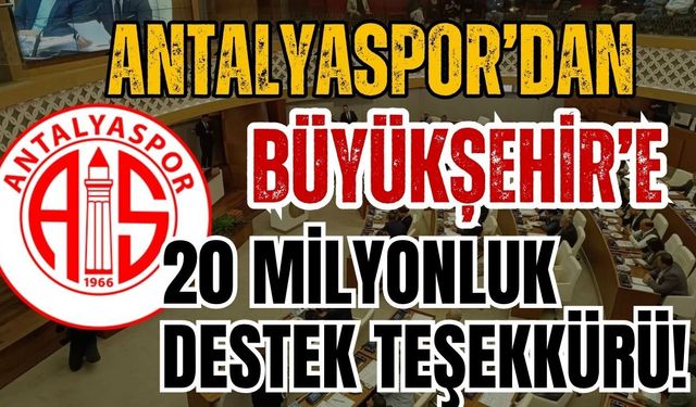 Antalyaspor’dan Büyükşehir’e 20 milyonluk destek teşekkürü!