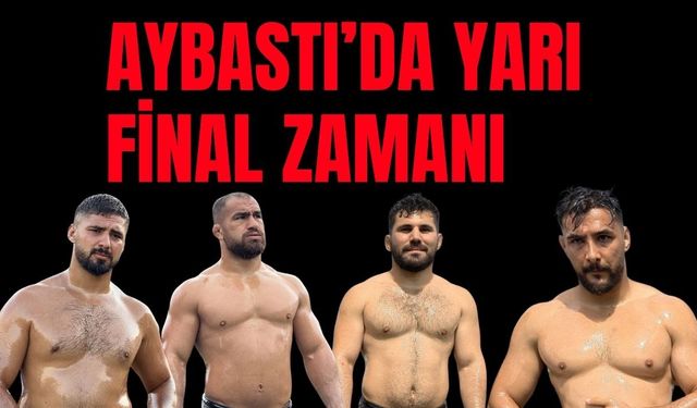 Aybastı'da yarı finale kalan başpehlivanlar belli oldu