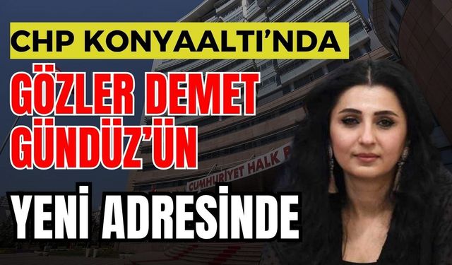 CHP Konyaaltı’nda gözler Demet Gündüz’ün yeni adresinde