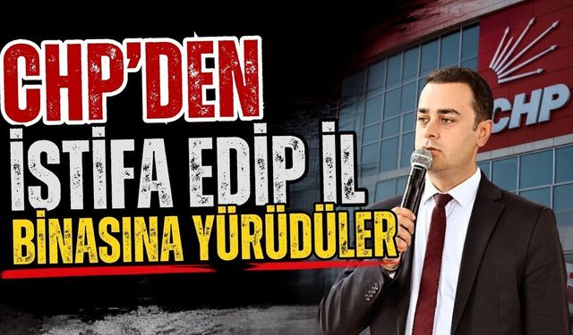 CHP’den istifa edip il binasına yürüdüler