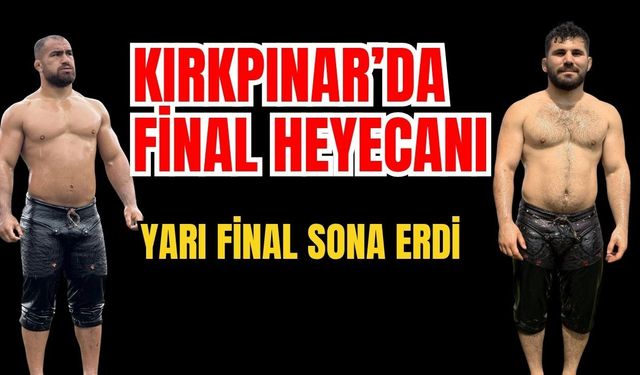 Kırkpınar finalinde Feyzullah Aktürk ile Erkan Taş karşılaşacak