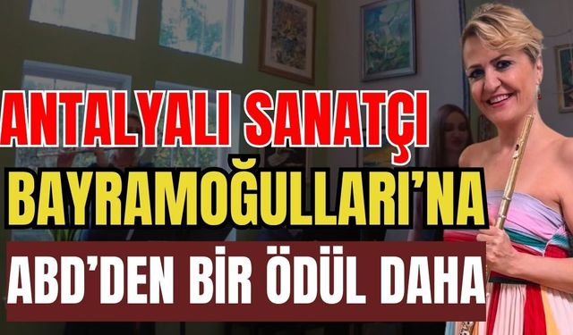 Antalyalı sanatçı Bayramoğulları’na ABD’den bir ödül daha