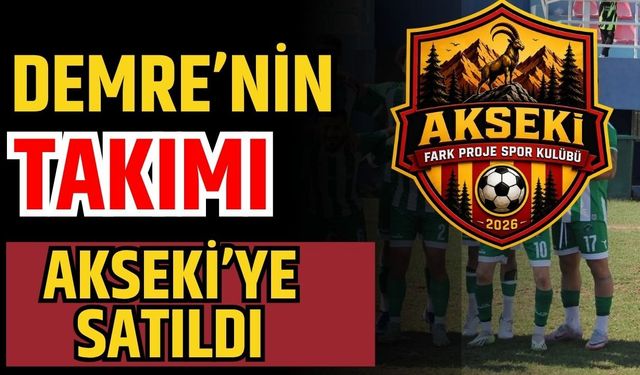 Demre’nin takımı Akseki’ye satıldı