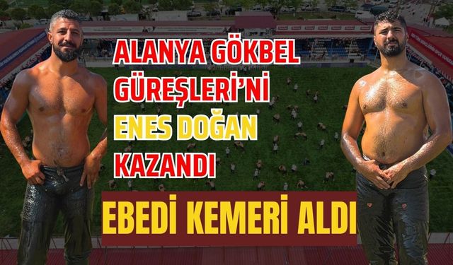 Gökbel Yağlı Güreşleri’ni Enes Doğan kazandı. Enes Doğan ebedi kemerin sahibi oldu