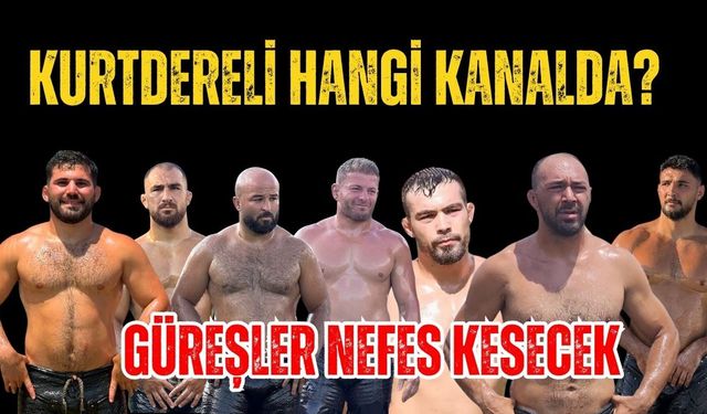 2026 Kurtdereli güreşleri hangi kanalda?