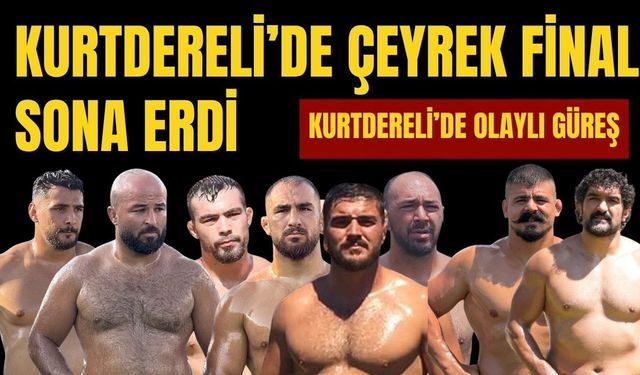 Kurtdereli’de olaylı güreş .... Çeyrek finalde inanılmaz eşleşmeler