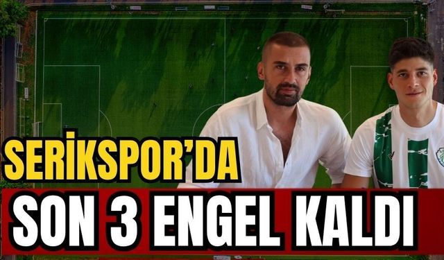 Serikspor’da son 3 engel kaldı! İşte kampa katılan 17 yeni transfer
