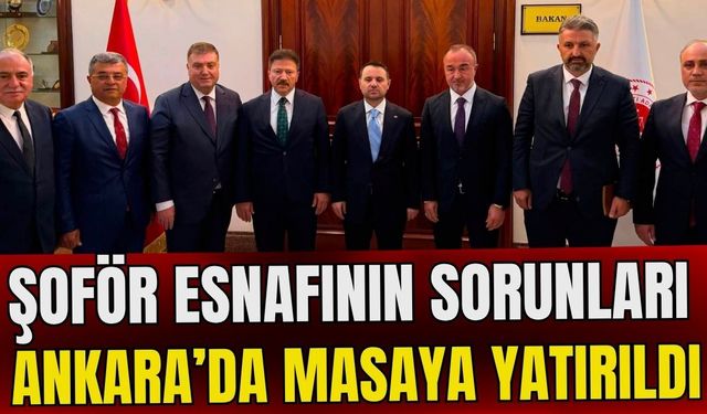 Şoför esnafının sorunları Ankara’da masaya yatırıldı
