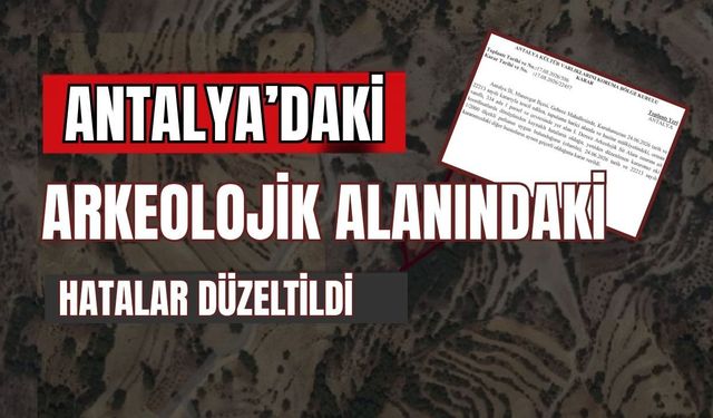 Antalya’daki arkeolojik alanındaki hatalar düzeltildi