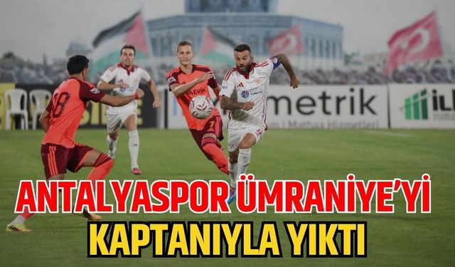Antalyaspor Ümraniye’yi kaptanıyla yıktı 2-1