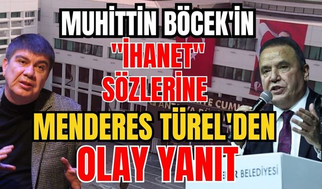 Muhittin Böcek'in "İhanet" sözlerine Menderes Türel'den olay yanıt