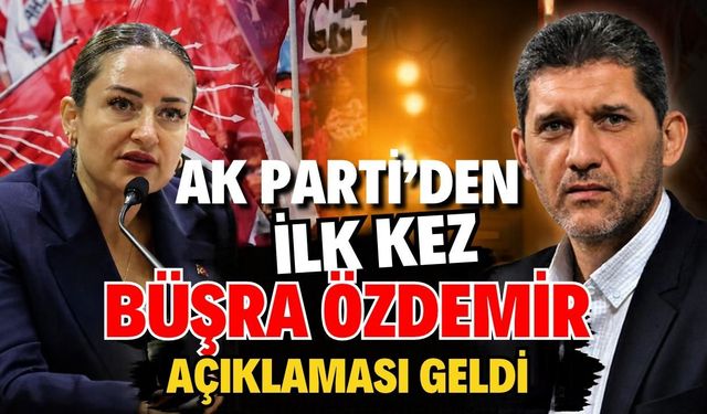 AK Parti’den ilk kez Büşra Özdemir açıklaması geldi