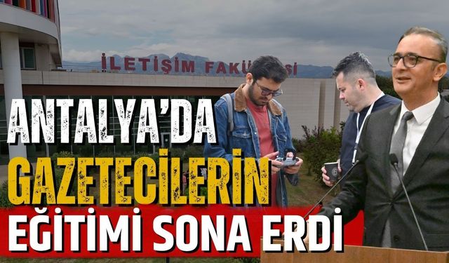 Antalya’da gazetecilerin eğitimi sona erdi