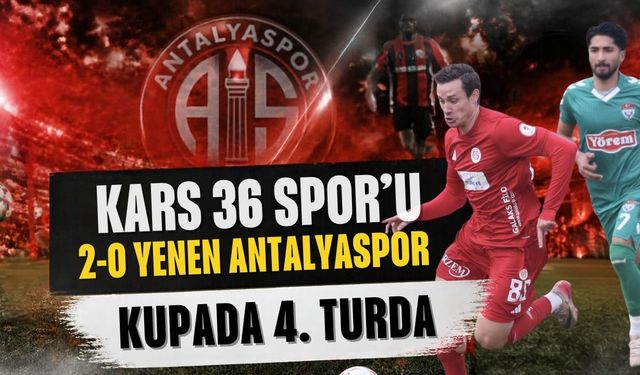 Kars 36 Spor’u 2-0 yenen Antalyaspor, kupada 4. turda
