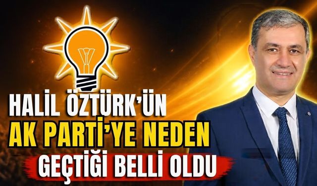 Elmalı Belediye Başkanı Halil Öztürk’ün AK Parti’ye neden geçtiği belli oldu