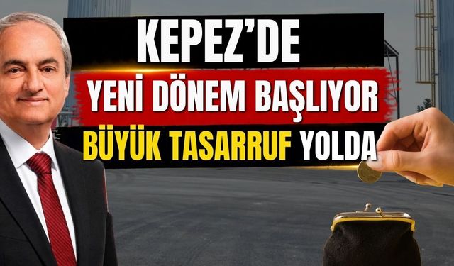 Kepez’de yeni dönem başlıyor! Büyük tasarruf yolda