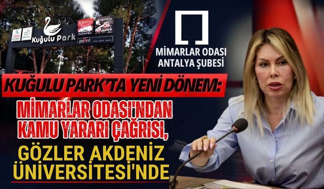 Kuğulu Park’ta yeni dönem: Mimarlar Odası’ndan kamu yararı çağrısı, gözler Akdeniz Üniversitesi’nde
