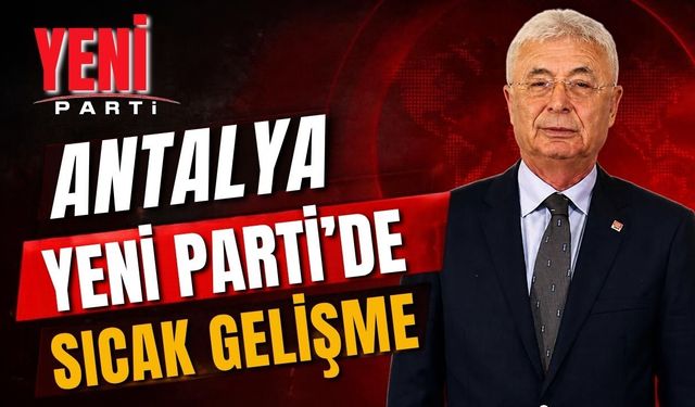 Yeni Parti Antalya’da kongre öncesi sıcak gelişme! Nail Kamacı yarıştan çekildi