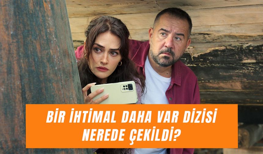 Bir İhtimal Daha Var Dizisi Nerede Çekildi? Ata Demirer’in Yeni Dizisi Hangi Kanalda?