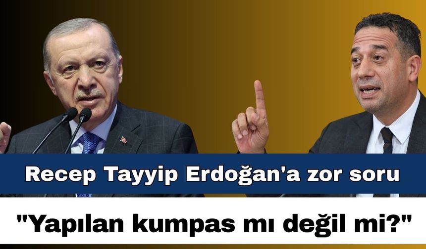 Recep Tayyip Erdoğan'a zor soru; "Yapılan kumpas mı değil mi?"