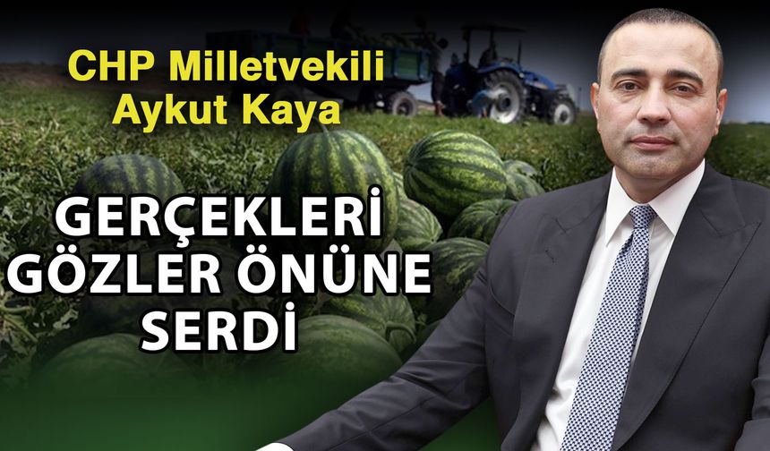 CHP Milletvekili Aykut Kaya gerçekleri gözler önüne serdi