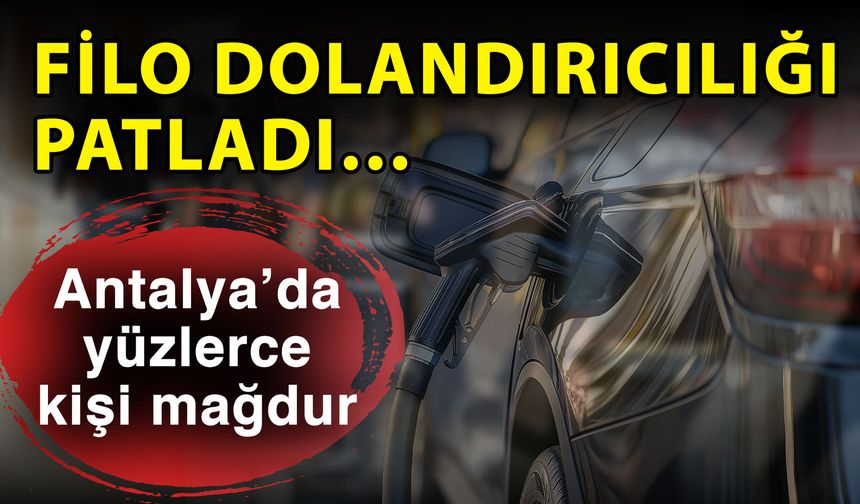 Filo dolandırıcılığı patladı… Antalya’da yüzlerce kişi mağdur