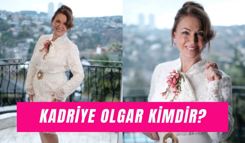Kadriye Olgar Kaç Yaşında? Ünlü İş İnsanının Eşi Kim?