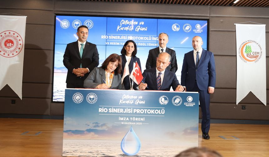 Türkiye çölleşmeye karşı birlik oldu... Rio Sinerjisi Protokolü imzalandı