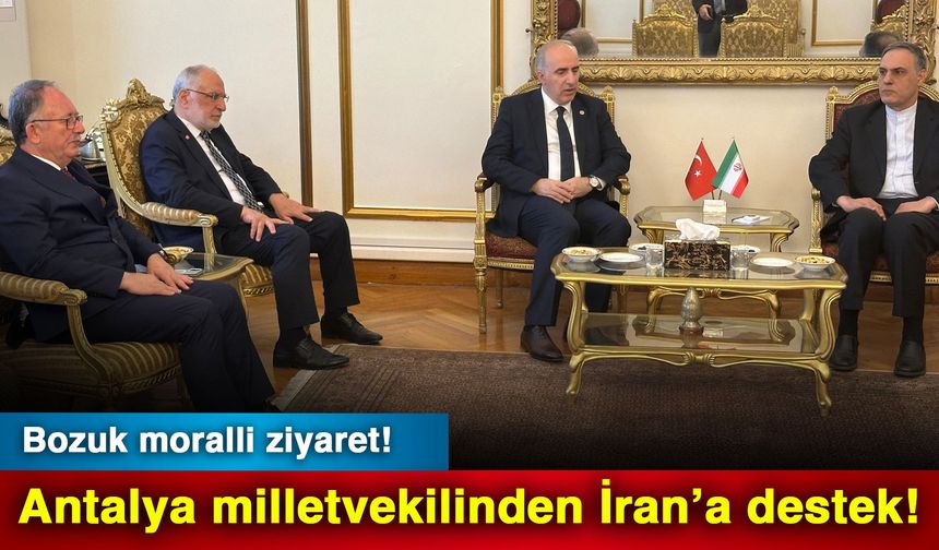 Bozuk moralli ziyaret! Antalya milletvekilinden İran’a destek!