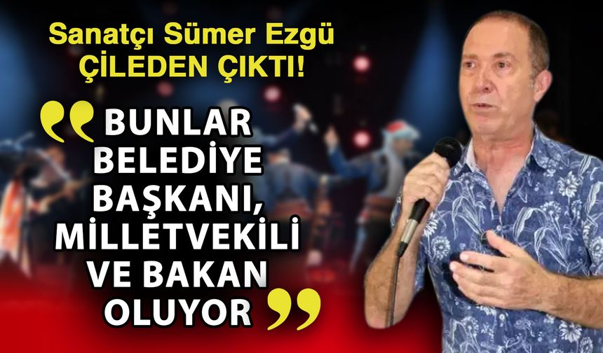 Sanatçı Sümer Ezgü çileden çıktı! “Bunlar belediye başkanı, milletvekili ve bakan oluyor”