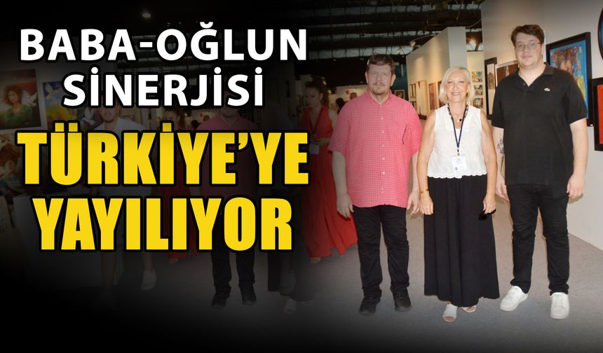 Baba-oğlun sinerji Türkiye’ye yayılıyor