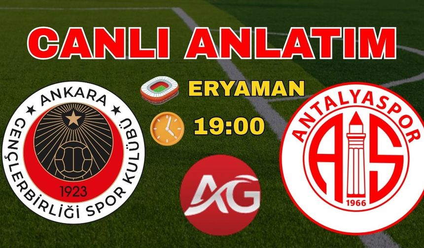 Gençlerbirliği Antalyaspor yazılı canlı anlatım